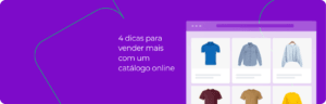4 dicas para vender mais com um catálogo online