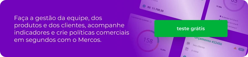 Faça a gestão da equipe, dos produtos e dos clientes, acompanhe indicadores e crie políticas comerciais em segundos com o Mercos.